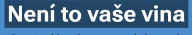 Není to vaše vina